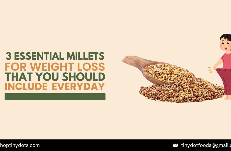 3 Essential Millets